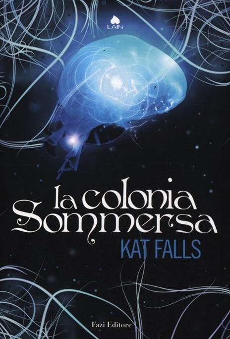 La colonia sommersa - Kat Falls - 2