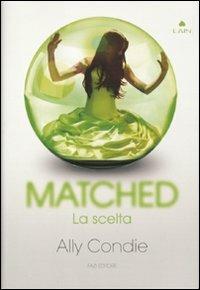 Matched. La scelta - Ally Condie - copertina