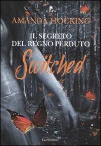 Switched. Il segreto del regno perduto - Amanda Hocking - copertina