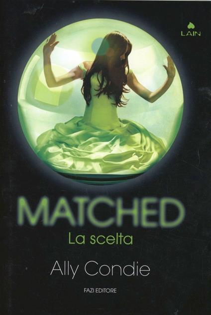 Matched. La scelta - Ally Condie - copertina