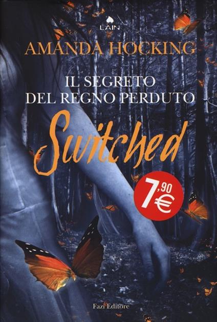 Switched. Il segreto del regno perduto - Amanda Hocking - copertina