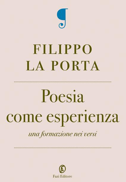 Poesia come esperienza. Una formazione nei versi - Filippo La Porta - ebook