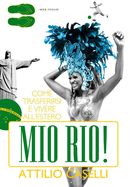 Mio Rio! Come trasferirsi e vivere all'estero - Attilio Caselli - ebook