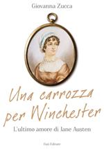 Una carrozza per Winchester. L'ultimo amore di Jane Austen