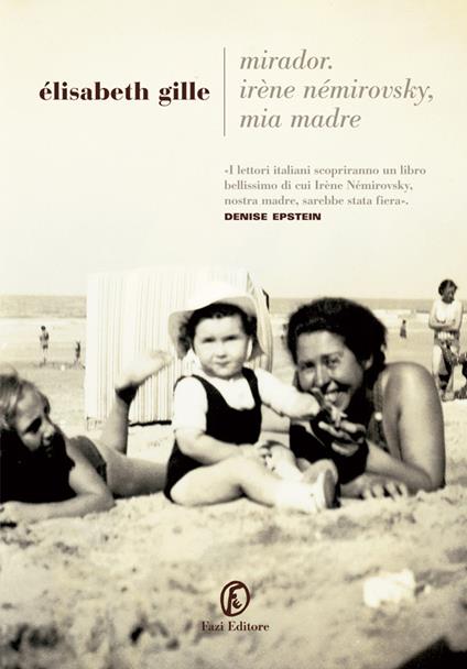Mirador. Irène Némirovsky mia madre - Élisabeth Gille,Cinzia Bigliosi,M. Ferrara - ebook