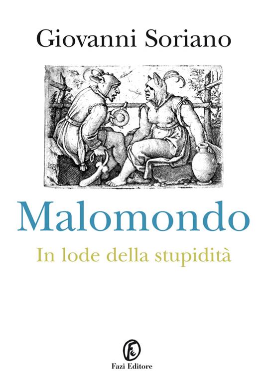 Malomondo. In lode della stupidità - Giovanni Soriano - ebook