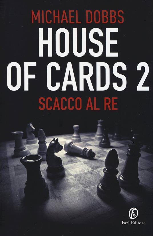 Scacco al re. House of cards. Vol. 2 - Michael Dobbs - copertina