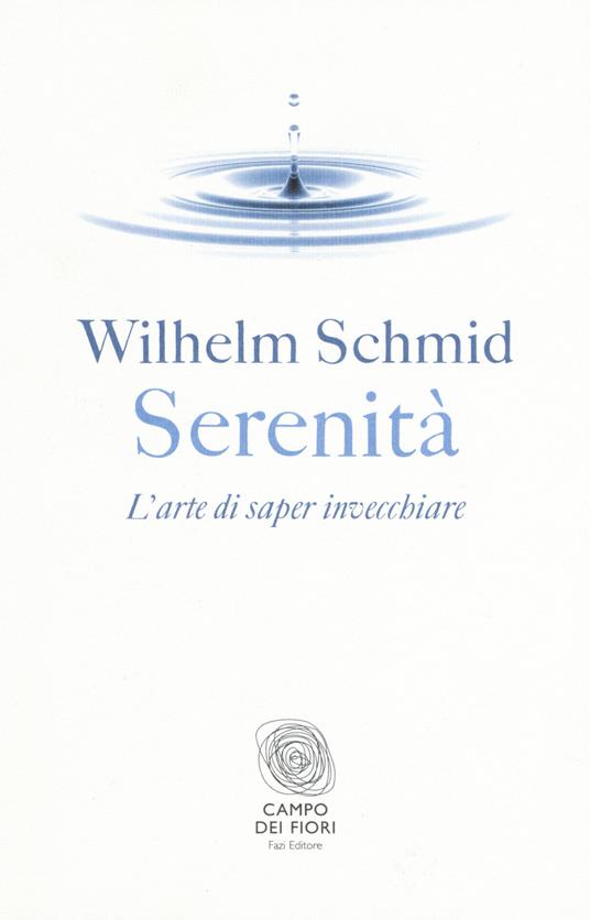 Serenità. L'arte di saper invecchiare - Wilhelm Schmid - copertina