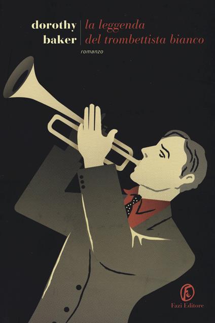 La leggenda del trombettista bianco - Dorothy Baker - copertina