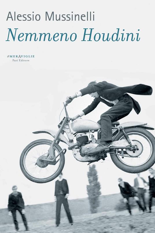 Nemmeno Houdini - Alessio Mussinelli - ebook