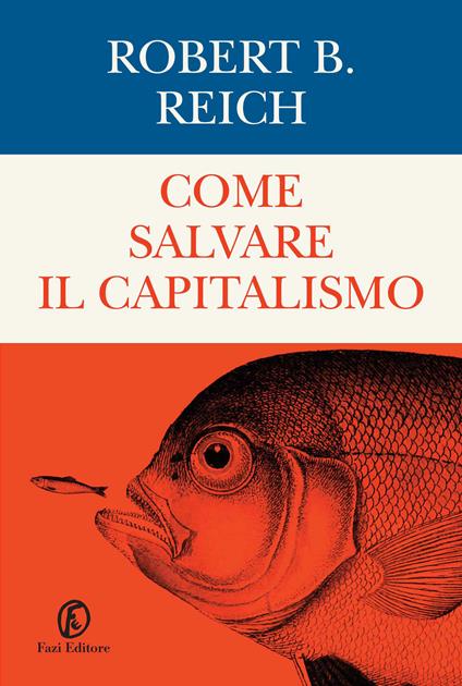 Come salvare il capitalismo - Robert B. Reich,N. Mataldi - ebook