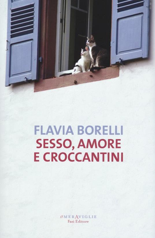 Sesso, amore e croccantini - Flavia Borelli - copertina