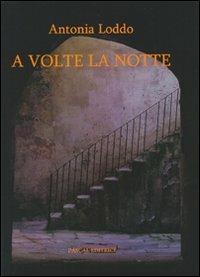 A volte la notte - Antonia Loddo - copertina