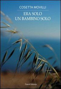 Era solo un bambino solo - Cosetta Movilli - copertina