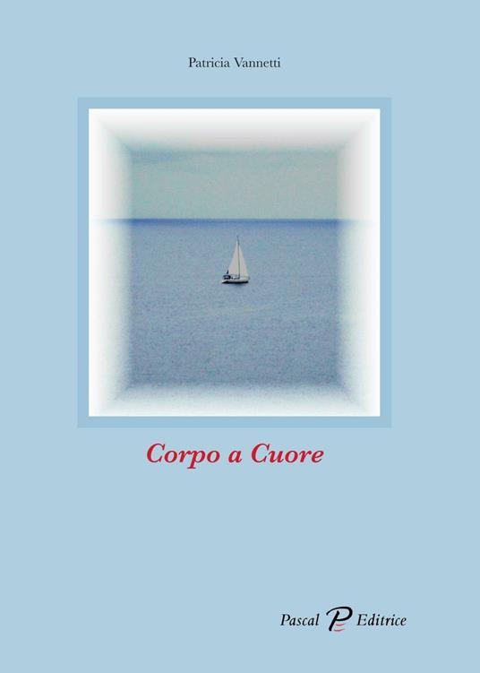 Corpo a cuore (silloge poetica) - Patricia Vannetti - copertina