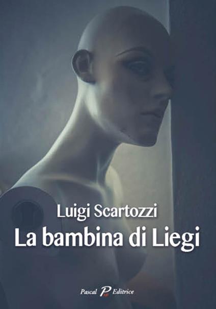 La bambina di Liegi - Luigi Scartozzi - copertina