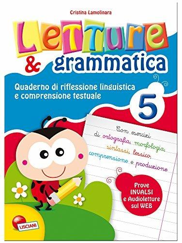 Letture e grammatica. Quaderni di riflessione linguistica e comprensione testuale. Per la Scuola elementare. Vol. 5 - Cristina Lamolinara - copertina