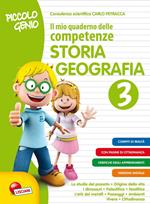 Piccolo genio. Il mio quaderno delle competenze. Storia e geografia. Per la Scuola elementare. Vol. 3