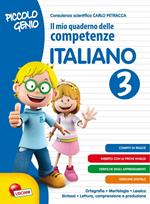 Piccolo genio. Il mio quaderno delle competenze. Italiano. Per la Scuola elementare. Vol. 3