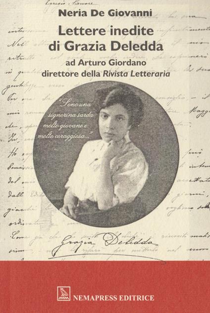 Lettere inedite di Grazia Deledda ad Arturo Giordano direttore della Rivista Letteraria - Neria De Giovanni - copertina