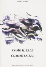 Come il sale-Come le sel. Ediz. bilingue