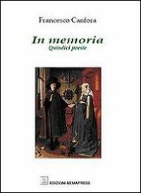 In memoria. Quindici poesie - Francesco Canfora - copertina