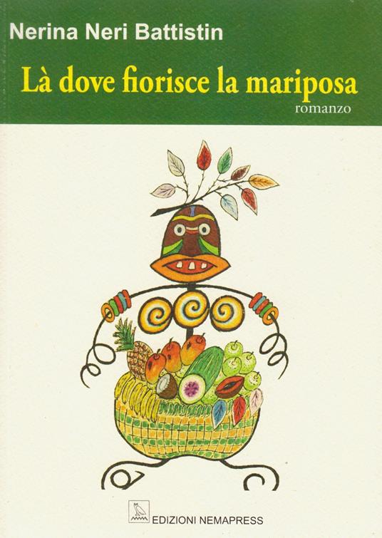 Là dove fiorisce la mariposa - Nerina Neri Battistin - copertina