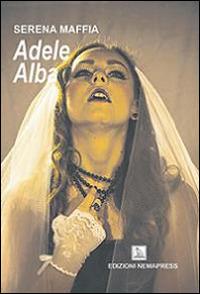 Adele Alba - Serena Maffia - copertina