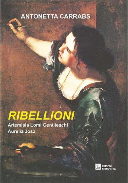 Ribellioni. Antonetta Carrabs - Antonetta Carrabs - copertina
