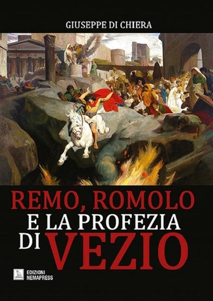 Remo, Romolo e la profezia di Vezio - Giuseppe Di Chiera - copertina