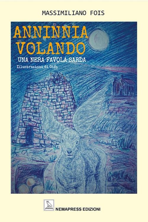 Anninnia volando. Una nera favola sarda - Massimiliano Fois - copertina