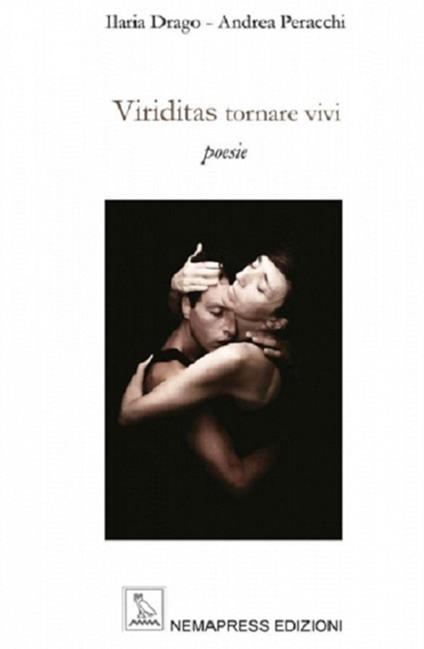 Viriditas, tornare vivi - Ilaria Drago,Andrea Peracchi - copertina