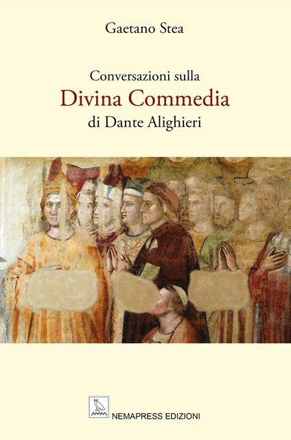 Conversazioni sulla Divina Commedia di Dante Alighieri - Gaetano Stea - copertina