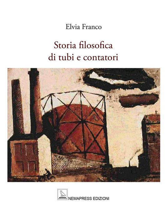 Storia filosofica di tubi e contatori - Elvia Franco - copertina