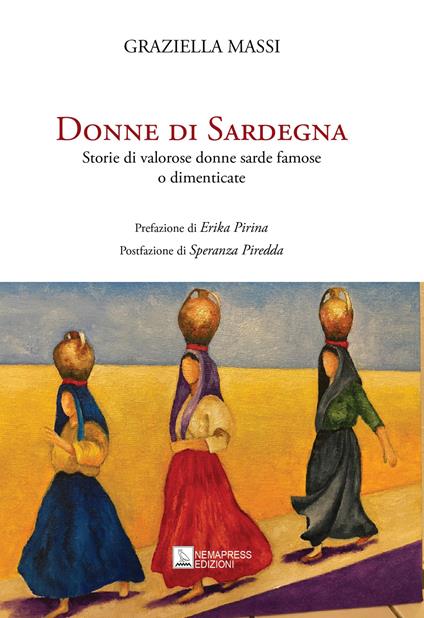 Donne di Sardegna. Storie di valorose donne sarde famose o dimenticate - Graziella Massi - copertina
