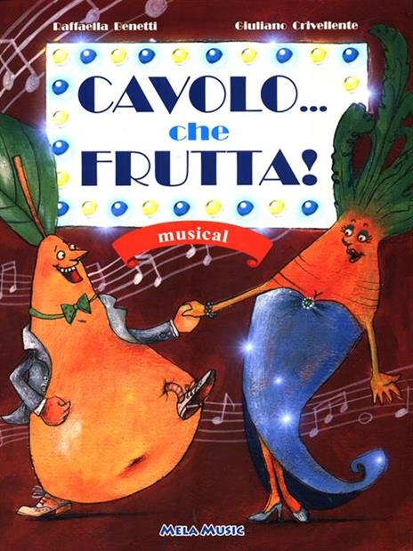 Cavolo... che frutta! Con CD Audio - Raffaella Benetti,Giuliano Crivellente - 3