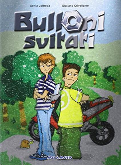 Bulloni svitati. Con CD Audio - Sonia Loffreda,Giuliano Crivellente - copertina
