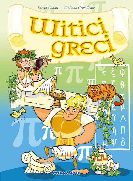 Mitici greci. Con CD Audio - David Conati,Giuliano Crivellente - copertina