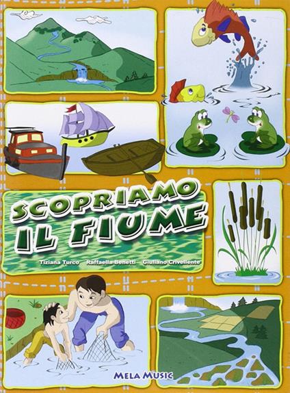 Scopriamo il fiume. Con CD Audio - Tiziana Turco,Silvia Rinaldi,Giuliano Crivellente - copertina