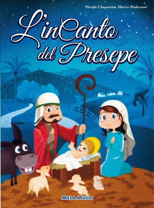 L' incanto del Presepe. Con CD Audio - Nicola Cinquetti,Marco Padovani - copertina