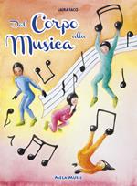 Dal corpo alla musica. Percorsi di educazione musicale nella scuola primaria. Con CD-Audio