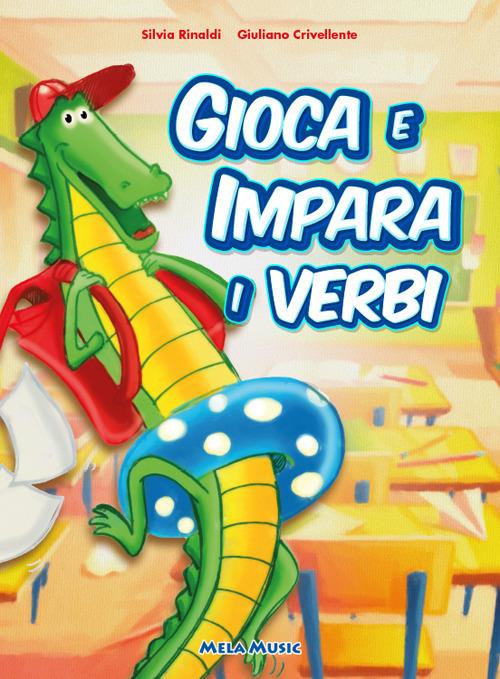 Gioca e impara i verbi. Con CD-Audio - Silvia Rinaldi,Giuliano Crivellente - copertina