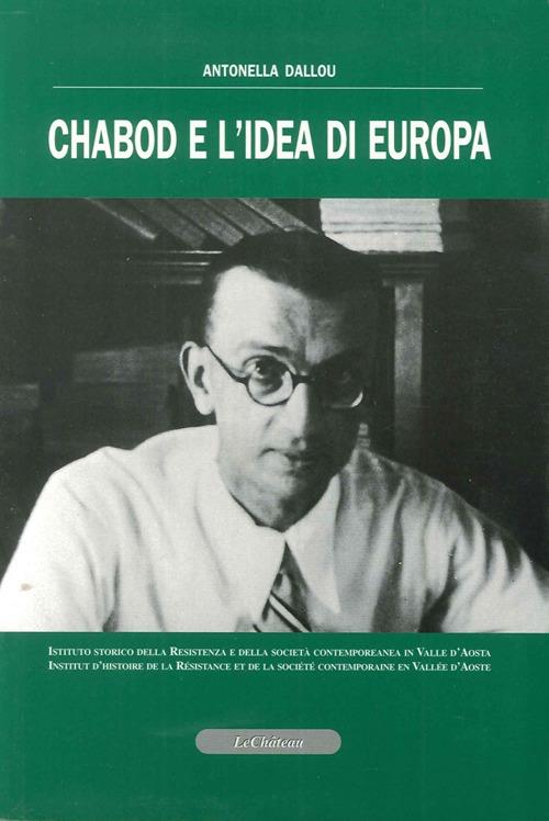 Chabod e l'idea di Europa. Con CD-ROM - Antonella Dallou - copertina
