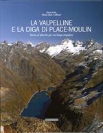La Valpelline e la diga di Place-Moulin. Storie al plurale per un luogo singolare