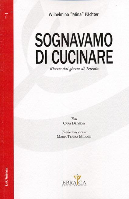 Sognavamo di cucinare. Ricette dal ghetto di terezìn - Wilhelmina Pächter - copertina