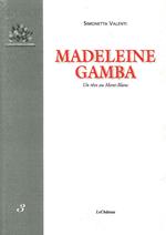 Madeleine Gamba. Un rêve au Mont Blanc