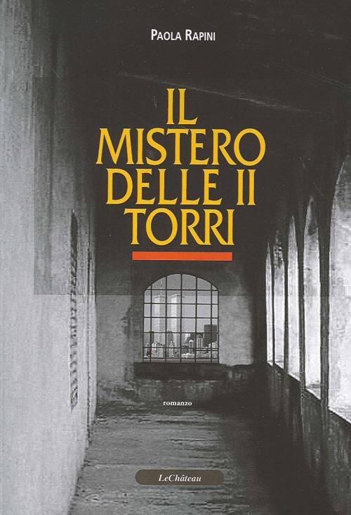 Il mistero delle II torri - Paola Rapini - copertina