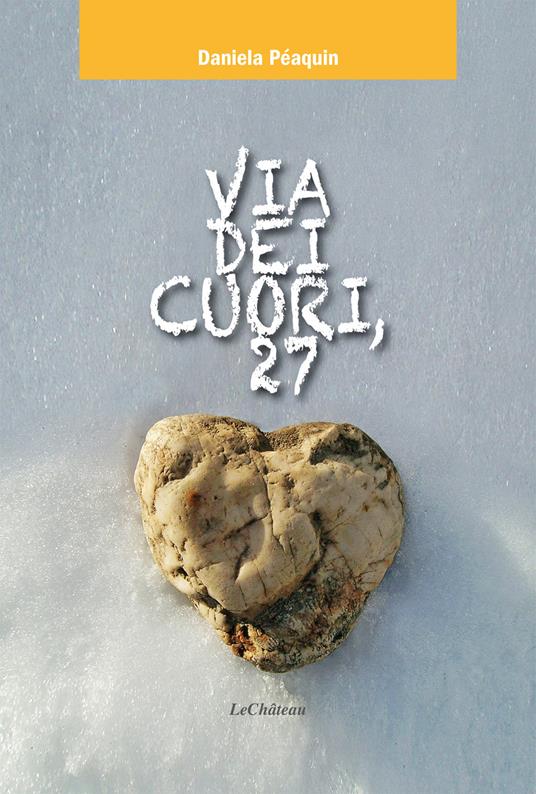Via dei cuori, 27 - Daniela Péaquin - copertina