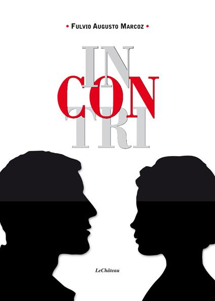 Incontri - Fulvio Augusto Marcoz - copertina