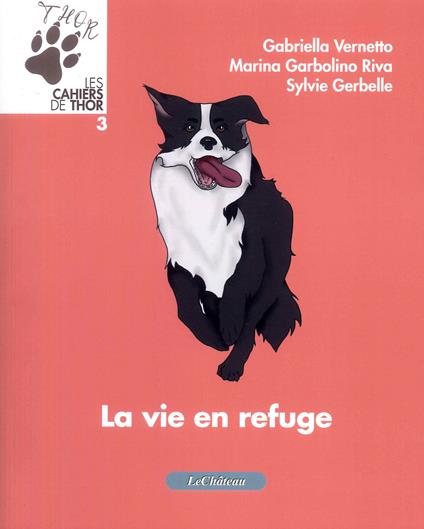 La vie en refuge. Les cahiers de Thor - Marina Garbolino Riva,Gabriella Vernetto,Sylvie Gerbelle - copertina